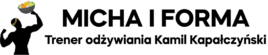 Micha i Forma – blog Trenera odżywiania – Kamil Kapałczyński